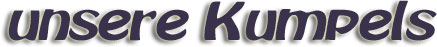 unsere Kumpels